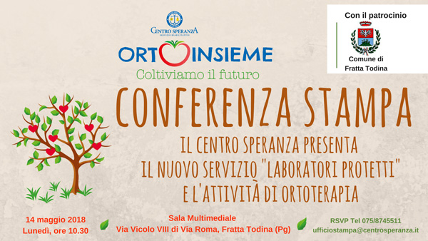 CONFERENZA STAMPA Il Centro Speranza presenta il nuovo servizio di laboratori protetti e attività di orto-terapia